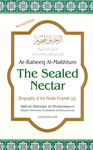 The Sealed Nectar - Biography of Prophet Muhammad - WOL Foundation