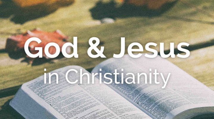 God and Jesus in Christianity - WOL FOUNDATION